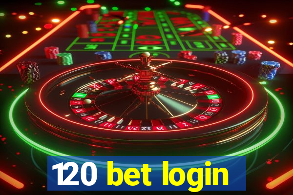 120 bet login